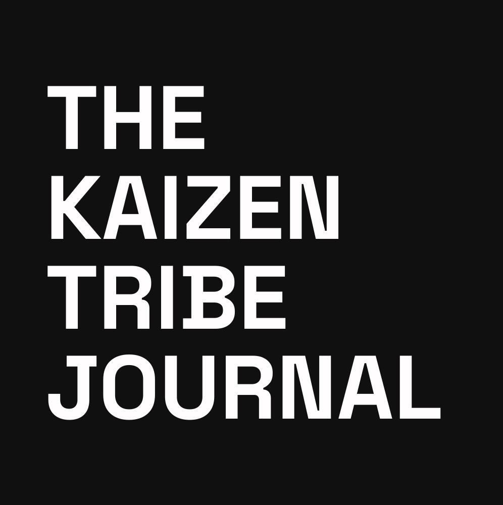 THE KAIZEN TRIBE JOURNAL →